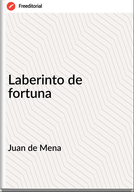 Juan de Mena - Laberinto de fortuna