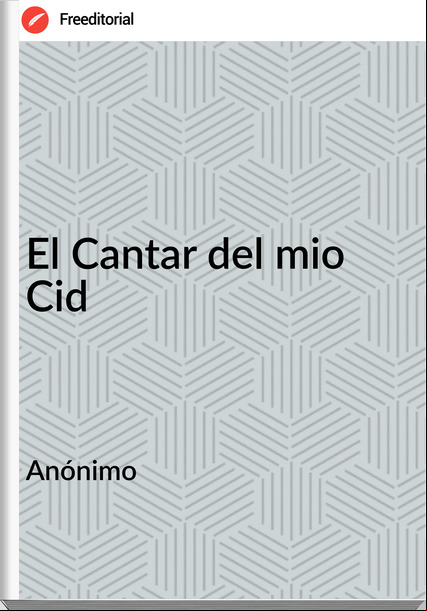 Anónimo El Cantar del mio Cid
