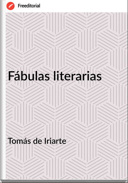 Tomás de Iriarte Fábulas literarias