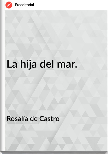 Rosalía de Castro - La hija del mar.