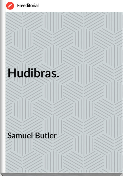 Samuel Butler - Hudibras.
