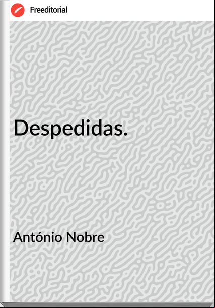 António Nobre - Despedidas.