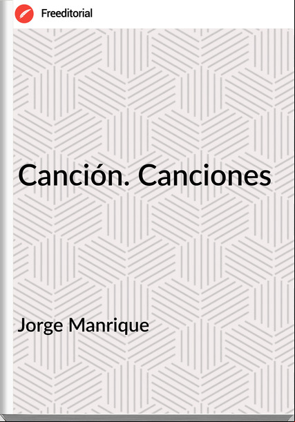 Jorge Manrique Canción. Canciones