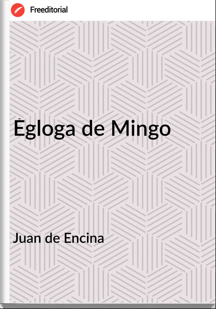 Juan de Encina - Égloga de Mingo