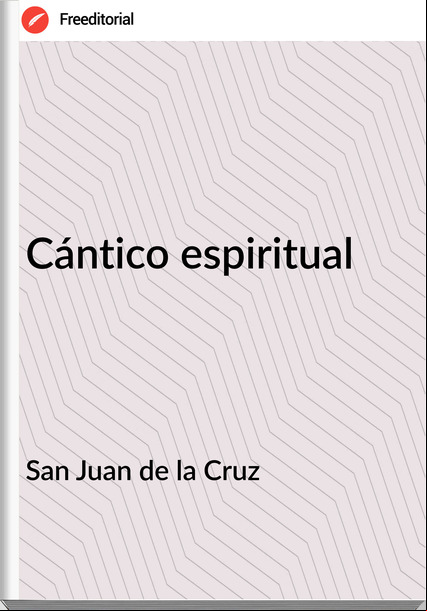 San Juan de la Cruz - Cántico espiritual