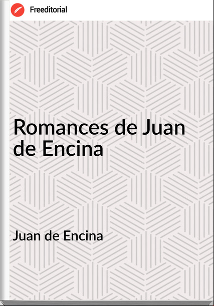 Juan de Encina - Romances de Juan de Encina
