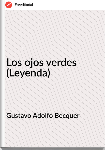 Gustavo Adolfo Becquer - Los ojos verdes (Leyenda)