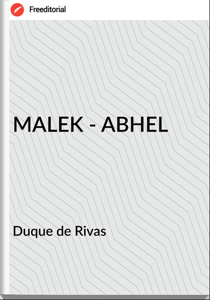 Duque de Rivas - MALEK - ABHEL