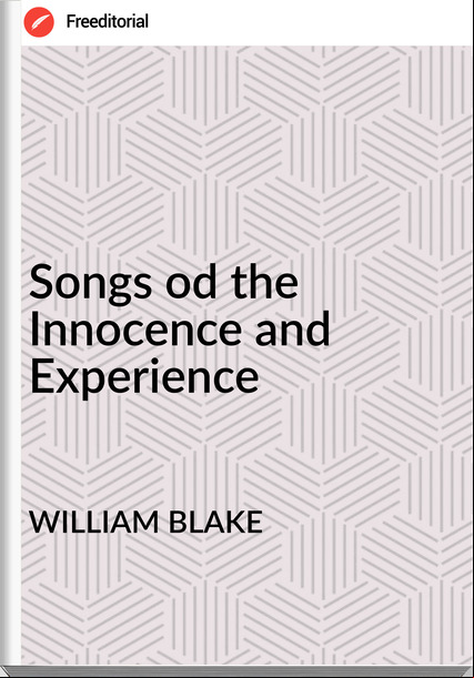 WILLIAM BLAKE - Songs od the Innocence and Experience