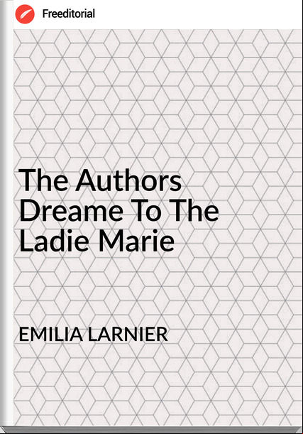 EMILIA LARNIER - The Authors Dreame To The Ladie Marie
