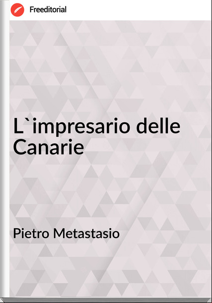 Pietro Metastasio - L'impresario delle Canarie