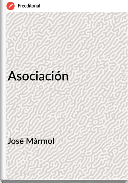 José Mármol - Asociación