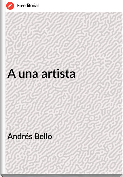 Andrés Bello A una artista