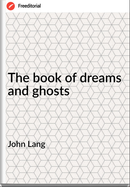 John Lang - The book of dreams and ghosts