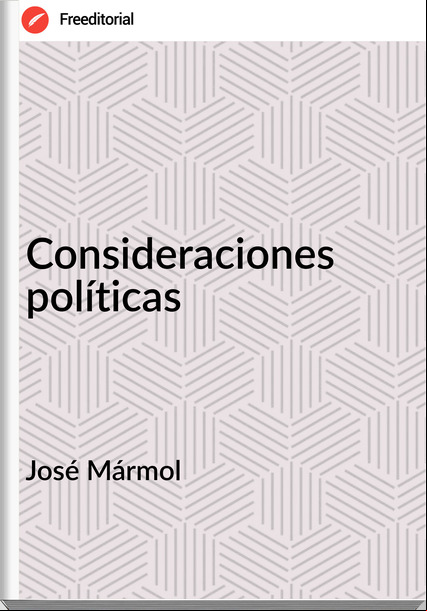 José Mármol - Consideraciones políticas