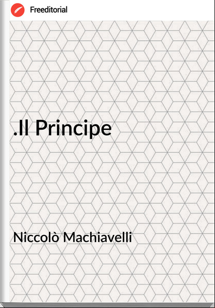 Niccolò Machiavelli - .Il Principe