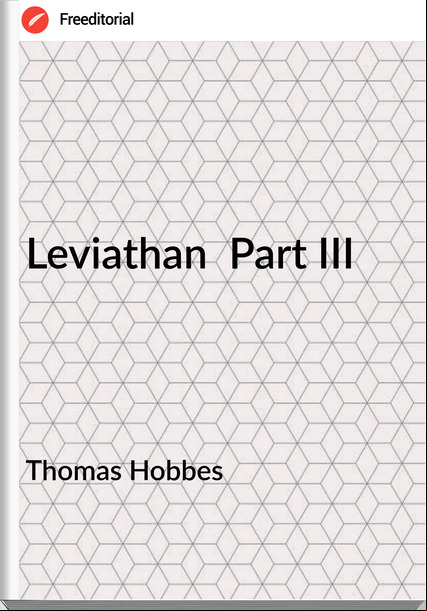 Thomas Hobbes Leviathan Part III