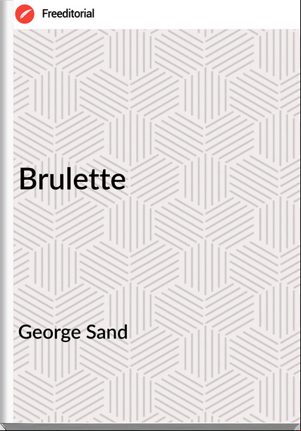 George Sand - Brulette