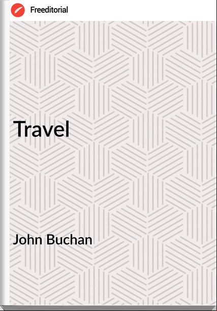 John Buchan - Travel
