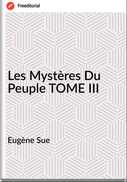 Eugène Sue Les Mystères Du Peuple TOME III