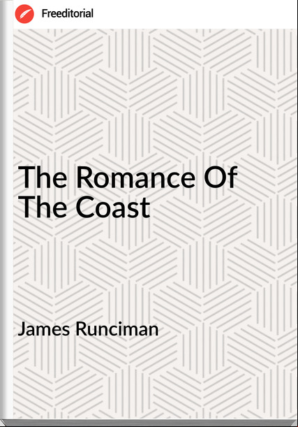 James Runciman The Romance Of The Coast