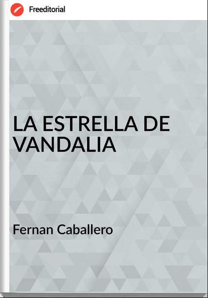 Fernan Caballero LA ESTRELLA DE VANDALIA