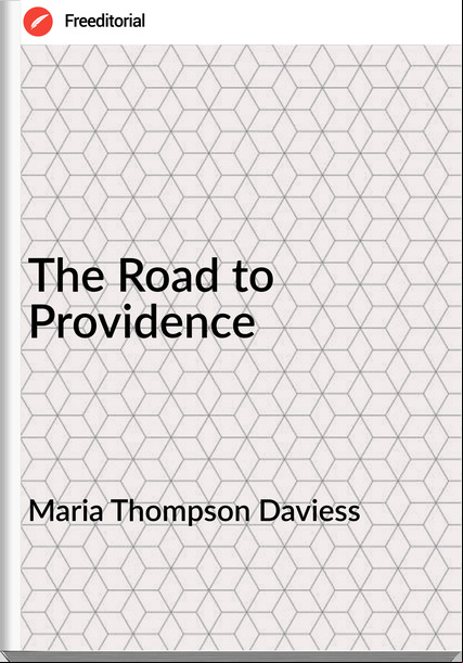 Maria Thompson Daviess The Road to Providence