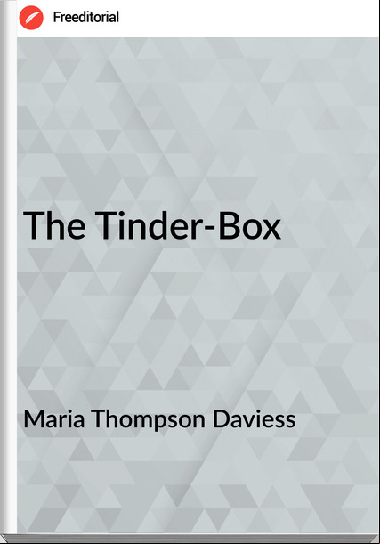 Maria Thompson Daviess The Tinder-Box