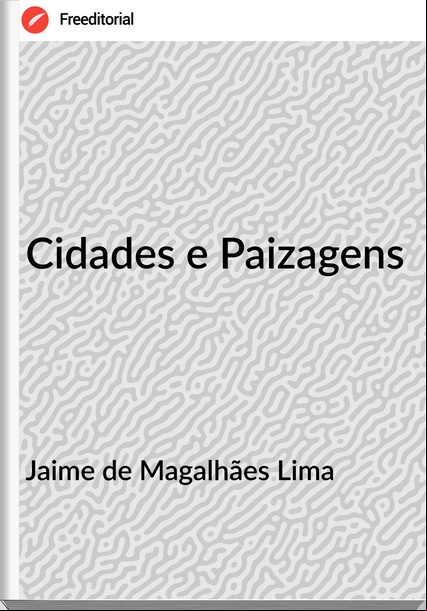 Jaime de Magalhães Lima Cidades e Paizagens