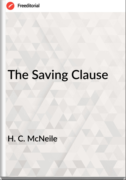 H. C. McNeile - The Saving Clause