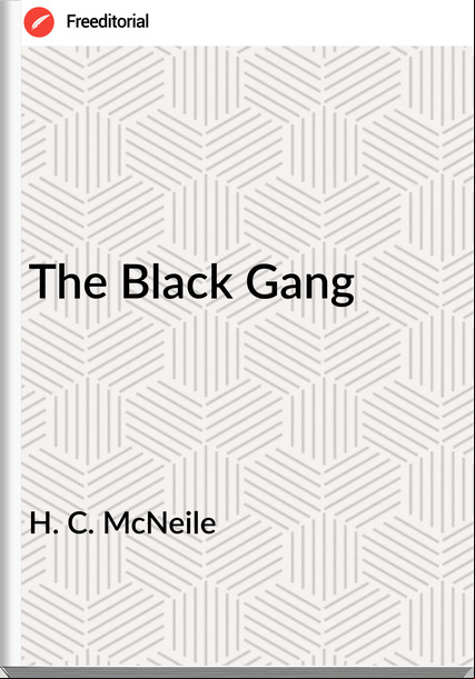 H. C. McNeile - The Black Gang
