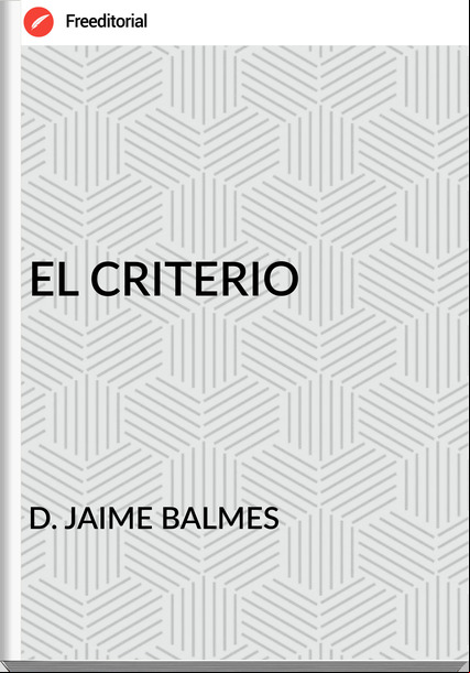 D. JAIME BALMES - EL CRITERIO