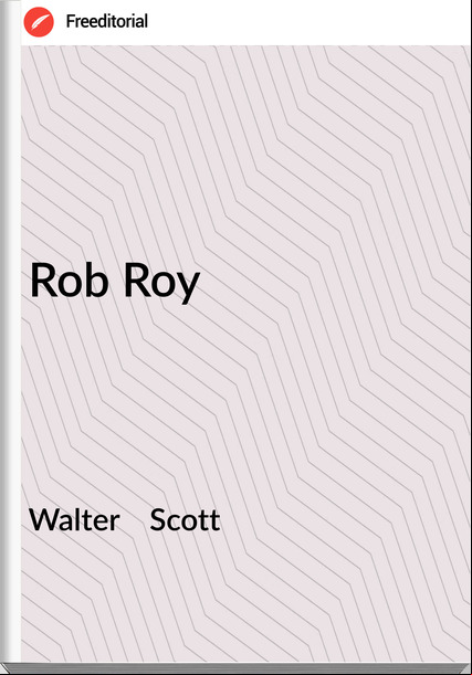 Walter    Scott - Rob Roy