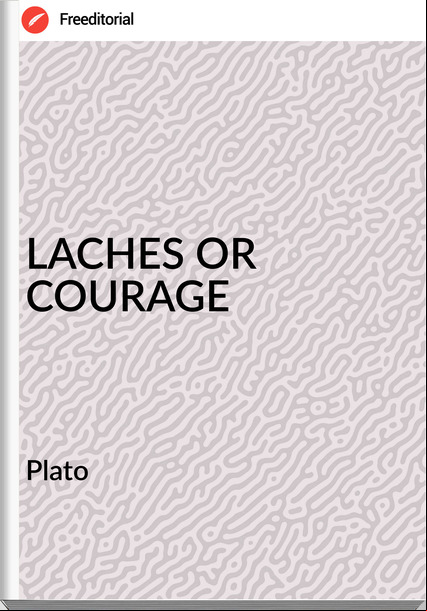  Plato - LACHES OR COURAGE