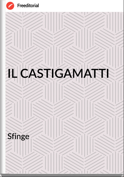 Sfinge - IL CASTIGAMATTI
