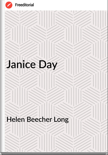 Helen Beecher Long - Janice Day
