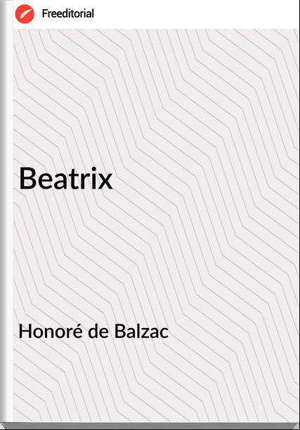 Honoré de Balzac  - Beatrix