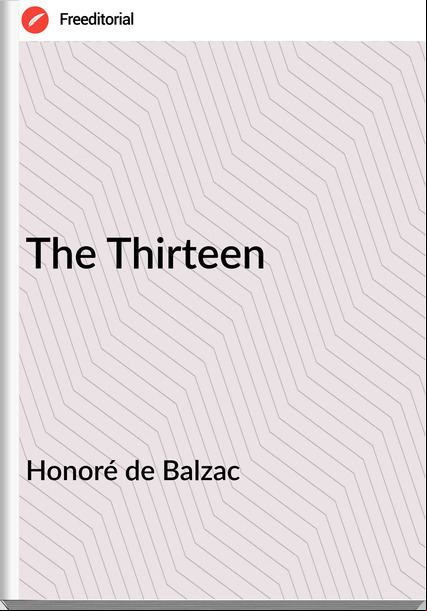 Honoré de Balzac  - The Thirteen