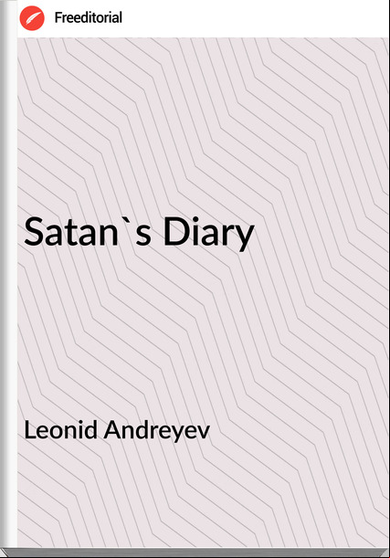Leonid Andreyev  - Satan's Diary