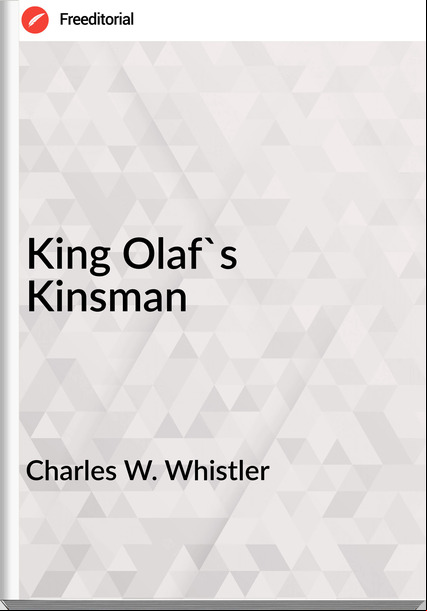 Charles W. Whistler - King Olaf's Kinsman