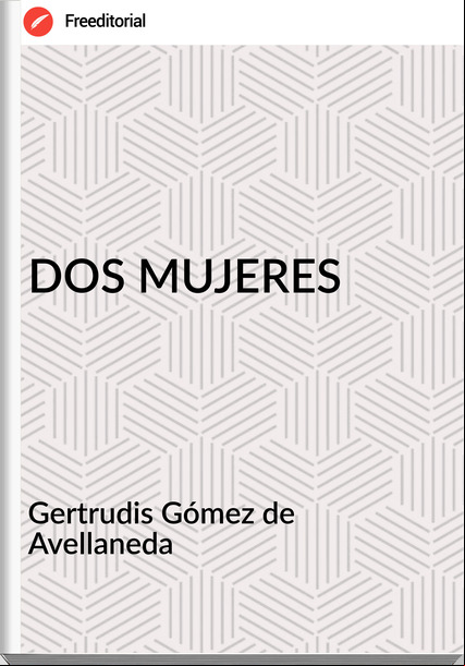 Gertrudis Gómez de Avellaneda - DOS MUJERES