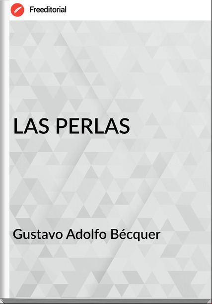 Gustavo Adolfo Bécquer LAS PERLAS