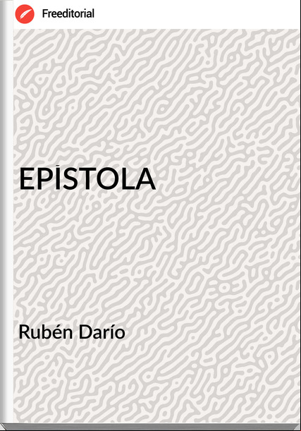  Rubén Darío  - EPÍSTOLA