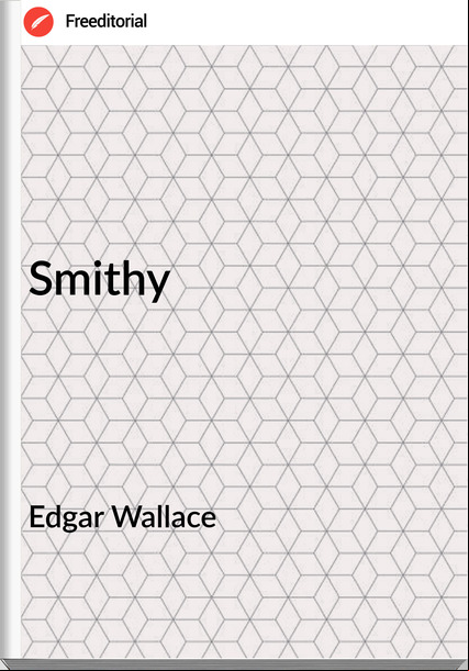 Edgar Wallace  - Smithy