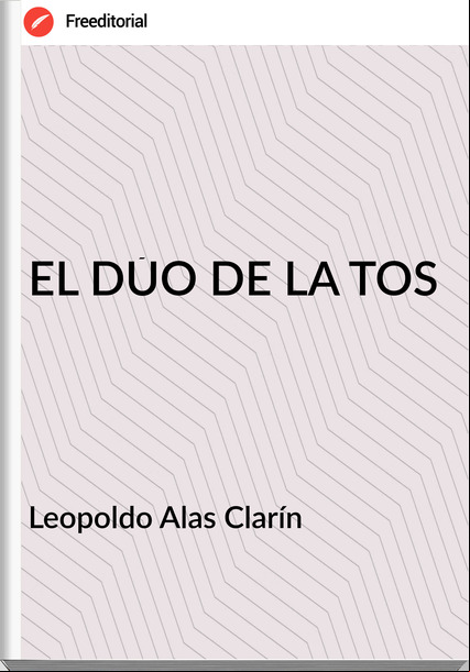   Leopoldo Alas Clarín   - EL DÚO DE LA TOS