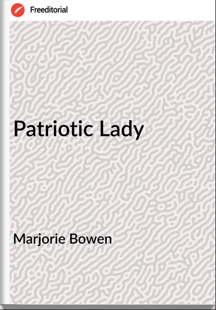 Marjorie Bowen - Patriotic Lady
