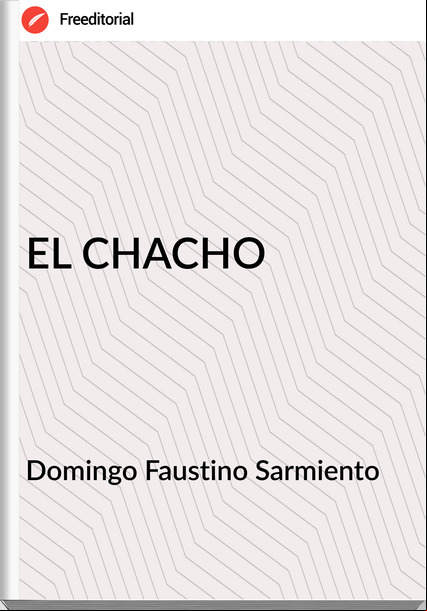  Domingo Faustino Sarmiento  - EL CHACHO