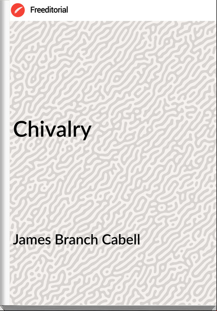 James Branch Cabell Chivalry