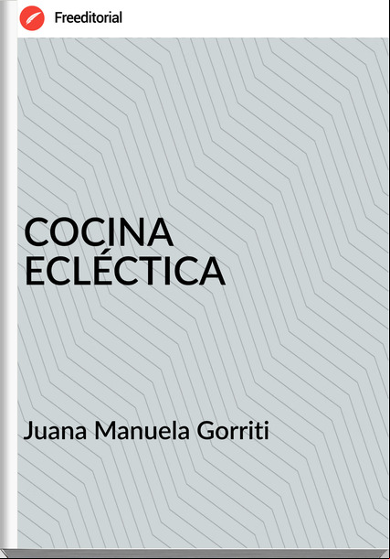 Juana Manuela Gorriti - COCINA ECLÉCTICA