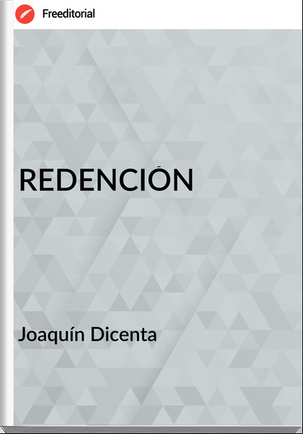 Joaquín Dicenta - REDENCIÓN